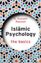 Islamic Psychology : The Basics