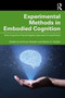 Experimental Methods in Embodied Cognition : How Cognitive Psychologists Approach Embodiment Experimental Methods in Embodied Cognition : How Cognitive Psychologists Approach Embodiment