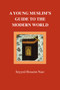 A Young Muslim's Guide to the Modern World A Young Muslim's Guide to the Modern World