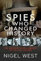Spies Who Changed History : The Greatest Spies and Agents of the 20th Century