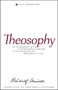 Theosophy : An Introduction to the Supersensible Knowledge of the World and the Destination of Man
