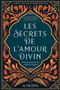 Les secrets de l'amour Divin : Voyage spirituel au coeur de l'islam