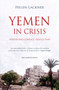 Yemen in Crisis : Autocracy, Neo-Liberalism and the Disintegration of a State