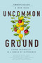 Uncommon Ground : Living Faithfully in a World of Difference