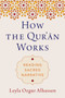 How the Qur'an Works : Reading Sacred Narrative