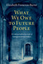 What We Owe to Future People : A Contractualist Account of Intergenerational Ethics