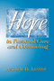 Hope in Pastoral Care and Counseling Hope in Pastoral Care and Counseling