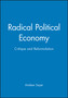 Radical Political Economy : Critique and Reformulation