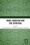 Marx, Marxism and the Spiritual