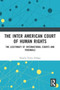 The Inter American Court of Human Rights : The Legitimacy of International Courts and Tribunals