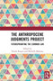 The Anthropocene Judgments Project : Futureproofing the Common Law