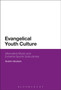 Evangelical Youth Culture : Alternative Music and Extreme Sports Subcultures