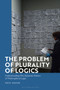 The Problem of Plurality of Logics : Understanding the Dynamic Nature of Philosophical Logic