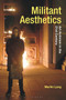 Militant Aesthetics : Art Activism in the 21st Century