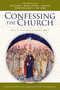 Confessing the Church : Explorations in Constructive Dogmatics