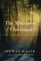 The Afternoon of Christianity : The Courage to Change