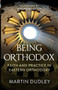 Being Orthodox : Faith and Practice in Eastern Orthodoxy
