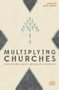 Multiplying Churches : Exploring Gods Mission Strategy