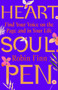 Heart. Soul. Pen. : Find Your Voice on the Page and In Your Life