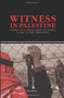 Witness in Palestine : A Jewish Woman in the Occupied Territories