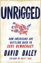 Unrigged : How Americans Are Battling Back to Save Democracy
