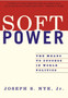 Soft Power : The Means To Success In World Politics