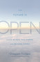 The Future Is Open : Good Karma, Bad Karma, and Beyond Karma
