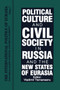 The International Politics of Eurasia : Vol 7: Political Culture and Civil Society in Russia and the New States of Eurasia The International Politics of Eurasia : Vol 7: Political Culture and Civil Society in Russia and the New States of Eurasia