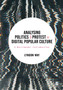 Analysing Politics and Protest in Digital Popular Culture : A Multimodal Introduction
