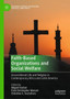 Faith-Based Organizations and Social Welfare : Associational Life and Religion in Contemporary Africa and Latin America