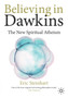 Believing in Dawkins : The New Spiritual Atheism