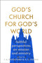 God's Church for God's World : Faithful Perspectives on Mission and Ministry