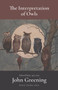 The Interpretation of Owls : Selected Poems, 1977???2022