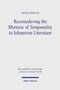 Reconsidering the Rhetoric of Temporality in Johannine Literature