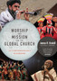 Worship and Mission for the Global Church : An Ethnodoxolgy Handbook