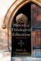 The History of Theological Education