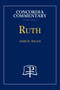 Ruth - Concordia Commentary
