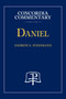 Daniel - Concordia Commentary
