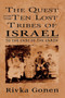 The Quest for the Ten Lost Tribes of Israel : To the Ends of the Earth