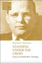 Standing under the Cross : Essays on Bonhoeffers Theology