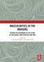 Masculinities at the Margins : Beyond the Hegemonic in the Study of Militaries, Masculinities and War