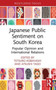 Japanese Public Sentiment on South Korea : Popular Opinion and International Relations