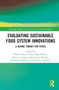 Evaluating Sustainable Food System Innovations : A Global Toolkit for Cities