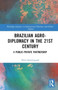 Brazilian Agricultural Diplomacy in the 21st Century : A Public ??? Private Partnership