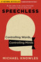 Speechless : Controlling Words, Controlling Minds