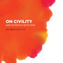 On Civility : More Restorative Reflections: Where has all the civility gone?
