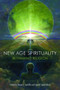 New Age Spirituality : Rethinking Religion