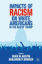 Impacts of Racism on White Americans In the Age of Trump