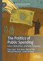 The Politics of Public Spending : Actors, Motivations, and Public Responses
