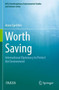 Worth Saving : International Diplomacy to Protect the Environment